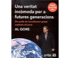 UNA VERITAT INCÒMODA PER A FUTURES GENERACIONS. ELS PERILLS DE L'ESCALFAMENT GLOBAL EXPLICATS ALS JOVES