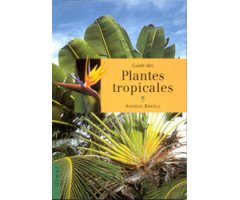 GUIDE DES PLANTES TROPICALES