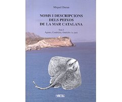 NOMS I DESCRIPCIONS DELS PEIXOS DE LA MAR CATALANA. TOM I. ÀGNATS, CONDRICTIS, OSTEÏCTIS (1ª PART)
