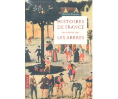 HISTOIRES DE FRANCES RACONTÉES PAR LES ARBRES