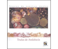 TESOROS DE NUESTROS MONTES.TRUFAS DE ANDALUCIA