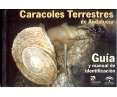 CARACOLES TERRESTRES DE ANDALUCÍA. GUÍA Y MANUAL DE IDENTIFICACIÓN