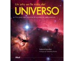 UN AÑO EN LA VIDA DEL UNIVERSO. UNA GUÍA PARA OBSERVAR EL COSMOS EN CADA ESTACIÓN