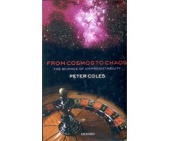 FROM COSMOS TO CHAOS. THE SCIENCE OF UNPREDICTABILITY 
