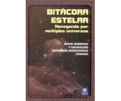 BITÁCORA ESTELAR. NAVEGANDO POR MÚLTIPLES UNIVERSOS