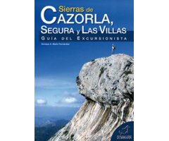 SIERRAS DE CAZORLA, SEGURA Y LAS VILLAS. GUÍA DEL EXCURSIONISTA