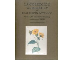 LA COLECCIÓN VAN BERKHEY DEL REAL JARDÍN BOTÁNICO. UN ATLAS DEL REINO VEGETAL EN EL SIGLO XVIII 