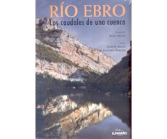 RÍO EBRO. LOS CAUDALES DE UNA CUENCA
