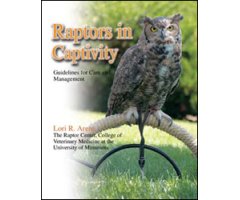  RAPTORS IN CAPTIVITY: GUIDELINES FOR CARE AND MANAGEMENT