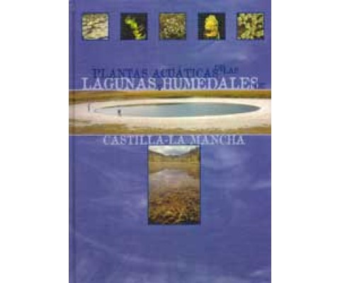 PLANTAS ACUÁTICAS DE LAS LAGUNAS Y HUMEDALES DE CASTILLA-LA MANCHA
