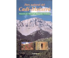 PARC NATURAL DEL CADÍ-MOIXERÓ. ITINERARIS PER L'ALT URGELL, BERGUEDÀ I CERDANYA