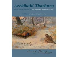 ARCHIBALD THORBURN- ARTIST AND ILLUSTRATOR THE PRINTS AND PROOFS 1889- 1934
