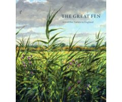 THE GREAT FEN - ARTISTS FOR NATURE IN ENGLAND