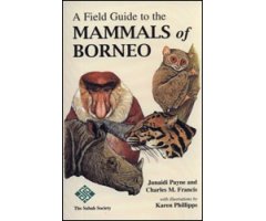 A FIELD GUIDE TO THE MAMMALS OF BORNEO