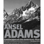ANSEL ADAMS. LANDSCAPES OF THE AMERICAN WEST