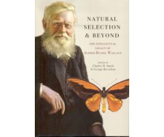 NATURAL SELECTION AND BEYOND. THE INTELLECTUAL LEGACY OF ALFRED RUSSELL WALLACE