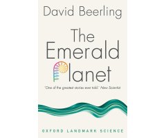 THE EMERALD PLANET. HOW PLANTS CHANGED EARTH\'S HISTORY