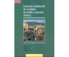 ESTADO DE CONSERVACIÓN DE LAS SIERRAS DE LOARRE Y CABALLERA (HUESCA). EVOLUCIÓN FUTURA DE ESTE ESPACIO