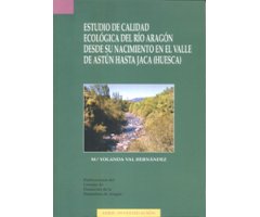ESTUDIO DE CALIDAD ECOLÓGICA DEL RÍO ARAGÓN DESDE SU NACIMIENTO EN EL VALLE DE ASTÚN HASTA JACA (HUESCA)