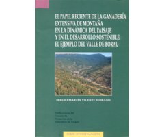 EL PAPEL RECIENTE DE LA GANADERÍA EXTENSIVA DE MONTAÑA EN LA DINÁMICA DEL PAISAJE Y EN EL DESARROLLO SOSTENIBLE; EL EJEMPLO DEL VALLE DE BORAU