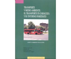 TRANSPORTE Y MEDIO AMBIENTE: EL TRANSPORTE EN ZARAGOZA Y SU ENTORNO INMEDIATO  