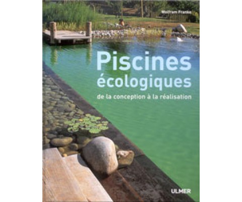PISCINES ÉCOLOGIQUES DE LA CONCEPCION À LA REALISATION