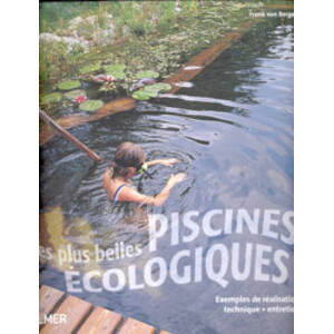 LES PLUS BELLES PISCINES ÉCOLOGIQUES. EXEMPLES DE RÉALISATION