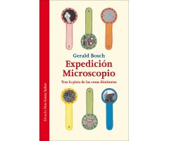 EXPEDICIÓN MICROSCOPIO. TRAS LA PISTA DE LAS COSAS DIMINUTAS