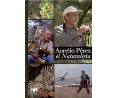 AURELIO PÉREZ, EL NATURALISTA