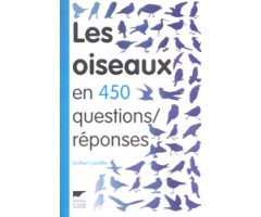 LES OISEAUX EN 450 QUESTIONS/RÉPONSES
