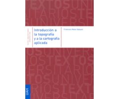 INTRODUCCIÓN A LA TOPOGRAFÍA Y A LA CARTOGRAFÍA APLICADA                    