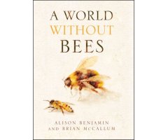 A WORLD WITHOUT BEES