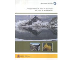 CAMBIO CLIMÁTICO: EL COSTE DE LA INACCIÓN Y EL COSTE DE LA ADAPTACIÓN  