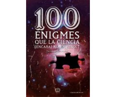 100 ENIGMES QUE LA CIÈNCIA (ENCARA) NO HA RESOLT
