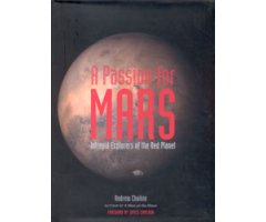 A PASSION FOR MARS. INTREPID EXPLORERS OF THE RED PLANET