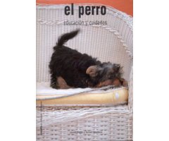 EL PERRO. EDUCACIÓN Y CUIDADOS  