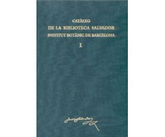 CATÀLEG DE LA BIBLIOTECA SALVADOR . INSTITUT BOTÀNIC DE BARCELONA VOL. 1-2 