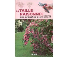 LA TAILLE RAISONNÉE DES ARBUSTES D'ORNEMENT 2