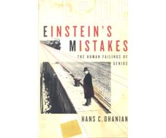 EINSTEIN\'S MISTAKES. THE HUMAN FAILINGS OF GENIUS    