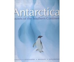 ANTARCTICA. SECRETS OF THE SOUTHERN CONTINENT