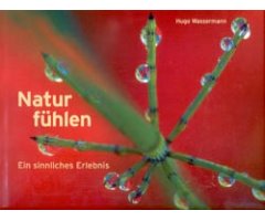 NATUR FÜHLEN EIN SINNLICHES ERLEBNIS