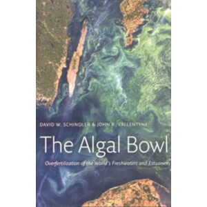 THE ALGAL BOWL. OVERFERTILIZATION OF THE WORLD'S FRESHWATERS AND ESTUARIES
