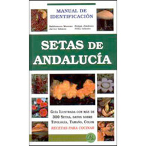 SETAS DE ANDALUCÍA. MANUAL DE IDENTIFICACIÓN