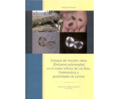 ECOLOGÍA DEL MEJILLÓN CEBRA (DREISSENA POLYMORPHA) EN EL TRAMO INFERIOR DEL RÍO EBRO. PROBLEMÁTICA Y POSIBILIDADES DE CONTROL 