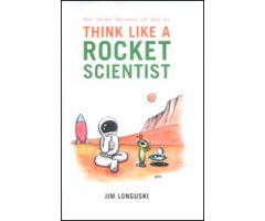 THE SEVEN SECRETS OF HOW TO THINK LIKE A ROCKET SCIENTIST