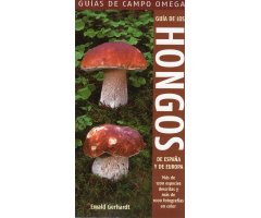 GUÍA DE CAMPO OMEGA. GUÍA DE LOS HONGOS DE ESPAÑA Y EUROPA