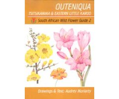 SOUTH AFRICAN WILD FLOWER GUIDE 2. TSITSIKAMMA & EASTERN LITTLE KAROO