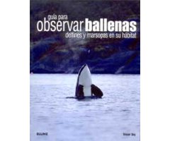 GUÍA PARA OBSERVAR BALLENAS, DELFINES Y MARSOPAS EN SU HÁBITAT
