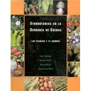 ETNOBOTÁNICA EN LA SERRANÍA DE CUENCA. LAS PLANTAS Y EL HOMBRE