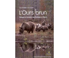 L'OURS BRUN. BIOLOGIE ET HISTOIRE DES PYRÉNÉES À L'OURAL 2